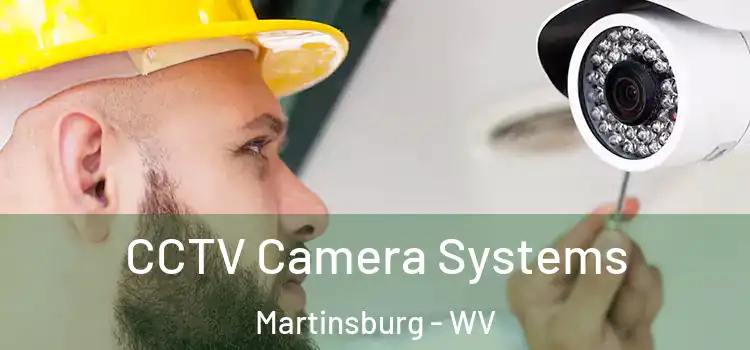 CCTV Camera Systems Martinsburg - WV