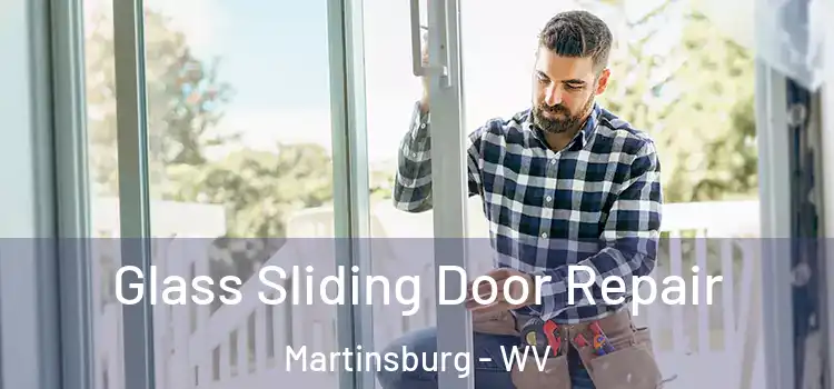 Glass Sliding Door Repair Martinsburg - WV